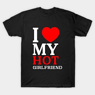 I Love My Girlfriend T-Shirt